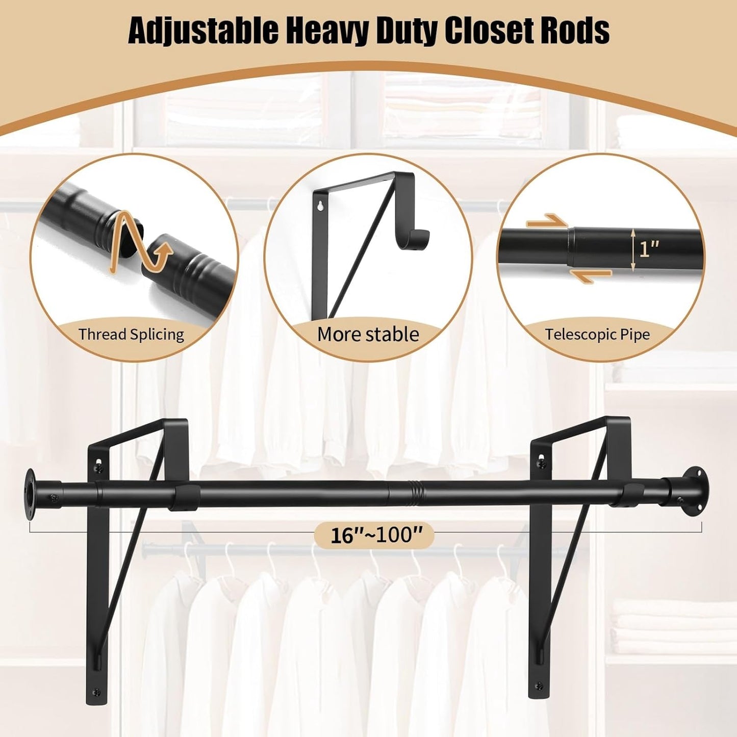 Closet Rod, 16 to 100 Inch Closet Rods Heavy Duty Adjustable Wardrobe Poles for Hanging Clothes and Heavy Duty Bracket Closet Pole Support (The Shelf NOT Included)(Black)